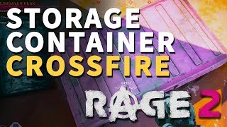 Crossfire Storage Container Rage 2 Location [upl. by Eittam]