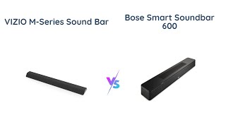 Vizio MSeries vs Bose Smart Soundbar 600 Which is Better [upl. by Cinomod]