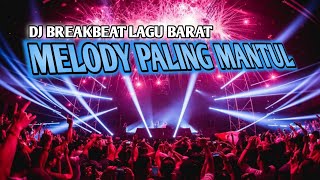 Dj breakbeat terbaru 2024 full bass  Lagu barat melody tinggi‼️ [upl. by Joellyn912]