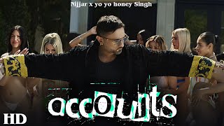 ACCOUNTS FULL SONG YO YO HONEY SINGH X NIJJAR  HONEY SINGH NEW SONG  YO YO HONEY SINGH GLORY ALBUM [upl. by Isbella]