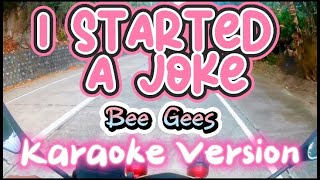 I Started A Joke  Bee Gees  Karaoke Version [upl. by Hgielrahc222]