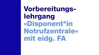 Vorbereitungslehrgang «Disponentin Notrufzentrale» mit eidg FA [upl. by Yllas]