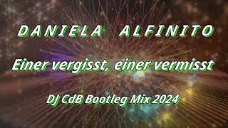 Daniela Alfinito  Einer vergisst einer vermisst DJ CdB Bootleg Mix 2024 [upl. by Rachelle]