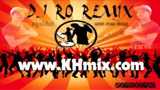 DJ RO Remix Vol 28Kom Los Phnom Penh Kromom Srok Sre Remix [upl. by Aibonez]