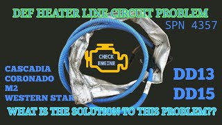 freightliner cascadia DD15 engine DEF heater line problem spn 4357 FMI 5 electronic failure [upl. by Aneev]