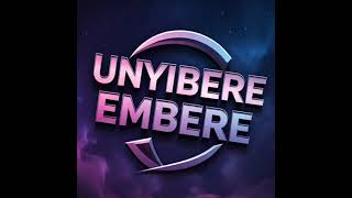 UNYIBERE EMBERE By BWAMBALE EVRAH [upl. by Tchao586]