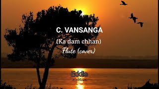 CVANSANGA  Ka Dam Chhan  Flute cover [upl. by Eixam]