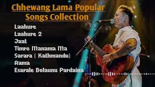 Chhewang Lama Popular Songs Collection [upl. by Nellir]