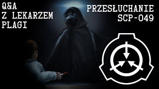 ZAPYTAJ SCP 049 część pierwsza przesłuchania [upl. by Elimac233]