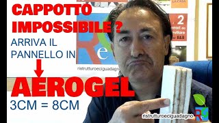 CAPPOTTO impossibile Arriva lAEROGEL [upl. by Guod]