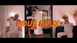 Yanns Feat Gosch  NOUS DEUX Clip Officiel [upl. by Ahc]