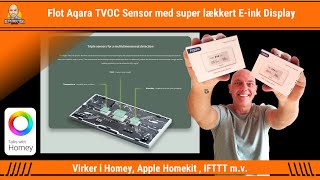 Aqara VOC  Temp  Fugt Sensor til din Homey  Homekit mv  Lækker Sensor med Eink amp flot design [upl. by Fergus982]