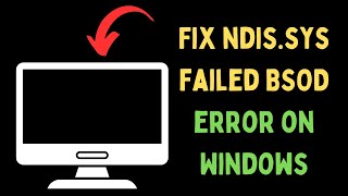 How to Fix ndissys Failed BSOD Error on Windows 11 [upl. by Onitsirc507]