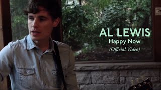 Al Lewis  Happy Now Official Video [upl. by Melitta]