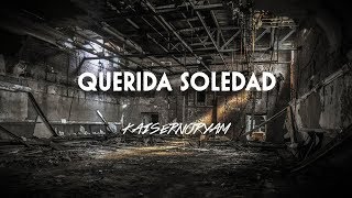 Kaisernooryam  Querida Soledad [upl. by Yentnuoc]