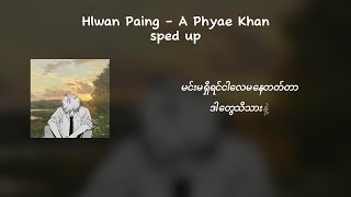 Hlwan Paing  အဖြည့်ခံ  sped up amp lyrics [upl. by Caniff353]