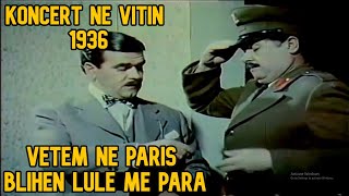 BATUTA NGA FILMA SHQIPTARE  KONCERT NE VITIN 1936  VETEM NE PARIS BLIHEN LULE ME PARA   SHQIPTAR [upl. by Nebuer49]