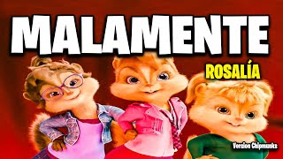 Malamente  Rosalia Version Chipmunks  LyricsLetra [upl. by Conyers]