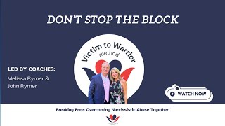 Dont Stop the Block  Essential Steps to Recovery from Narcissistic Abuse  Victim to Warrior [upl. by Aridan]