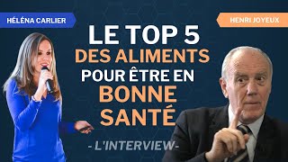 Le top 5 des aliments miracles pour être en FORME et en BONNE SANTÉ  Interview dHenri Joyeux [upl. by Guod80]