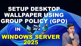 Deploy desktop backgrounds wallpaper using Group Policy in Windows Server 2025 [upl. by Nosittam]