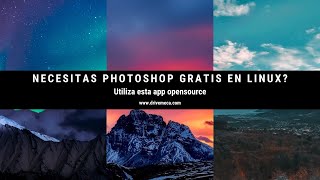 Necesitas Photoshop GRATIS en Linux  Utiliza esta app opensource [upl. by Eremahs328]