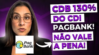 A verdade sobre o CDB 130 do CDI do PagBank [upl. by Adrea]