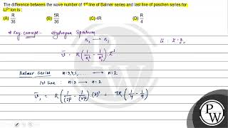 The difference between the wave number of \ 1\text st  \ line of Balmer series and last l [upl. by Dorwin]