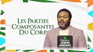 LES PARTIES COMPOSANTES DU CORPS  PASTEUR JOHN ANOSIKE  INTERPRÉTÉ PAR MAÏA PAMELA [upl. by Abekam]