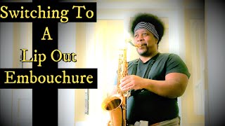 Switching to a LipOut Embouchure for Sax [upl. by Anahsor]