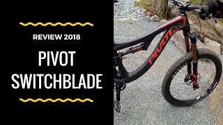 Pivot Switchblade review and test ride 2018 [upl. by Preston]