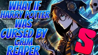 What If Harry Potter was Cursed by the Grim Reaper  PART 5 [upl. by Notle]