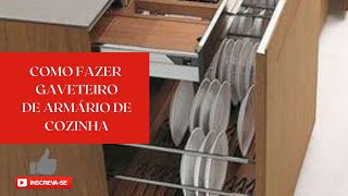 Como Fazer Gaveteiro de Armário de Cozinha [upl. by Luana]