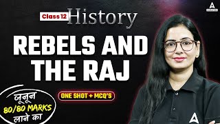 Rebels and The Raj  One Shot  Class 12 History Important MCQ  Rebels amp Raj Explanation Anita Mam [upl. by Eibmab]