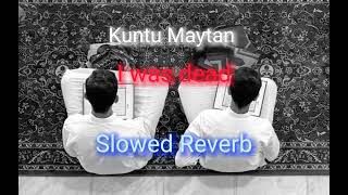 Kuntu Maytan  I was dead  Slowed Reverb [upl. by Oca]