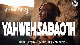 YAHWEH SABAOTH INSTRUMENTAL WORSHIP  NATHANIEL BASSEY [upl. by Nnylekoorb]