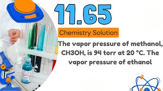 1165  The vapor pressure of methanol CH3OH is 94 torr at 20 °C The vapor pressure of ethanol [upl. by Alvy]