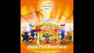 01 Hola Hola PortAventura  ¡Hola PortAventura 2011  Lyrics [upl. by Im125]