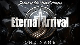 Eternal Arrival  Jesus is The Way Music [upl. by Kursh]