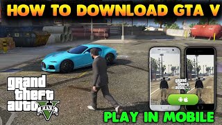 How to Download GTA 5 For Android  Download Real GTA 5 on Android 2024  GTA 5 Mobile Download [upl. by Harmon]