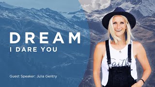 Dream I Dare You  Julia Gentry [upl. by Mahala]