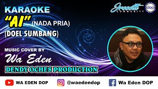 KARAOKE AI  DOEL SUMBANG NADA PRIA │ MUSIC COVER BY WA EDEN [upl. by Wachter]