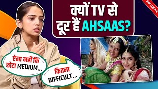 Ahsaas Channas Reaction On Why She Chose Not To Do TV Negative Comments Students Struggle amp More [upl. by Annet48]