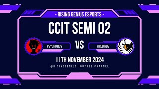 Semi Final Match 02  Team PSYCHOTICS vs Team FIREBIRDS CCIT Season 05 [upl. by Eimaj198]