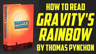 How to Read GRAVITYS RAINBOW by Thomas Pynchon and Why [upl. by Brunhilda]