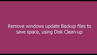 Remove windows update Backup files to save space using Disk Cleanup [upl. by Rochell]