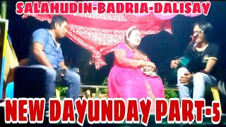 NEW DAYUNDAY PART5SALAHUDINBADRIADALISAY [upl. by Azeel]