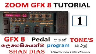 SANIDHAPA SHAN  ZOOM GFX 8 Tutorial 1  Distortion Tone  Easy to Program [upl. by Yrot]