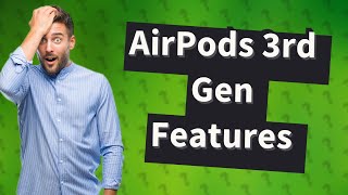 What is cool about the AirPods 3rd generation [upl. by Adil]