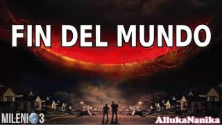 Milenio 3  El Fin del Mundo [upl. by Troc949]